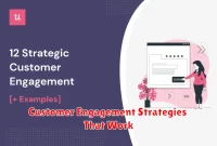 Customer Engagement Strategies That Work