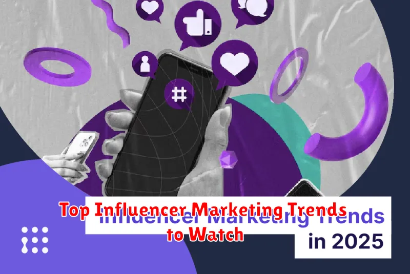 Top Influencer Marketing Trends to Watch